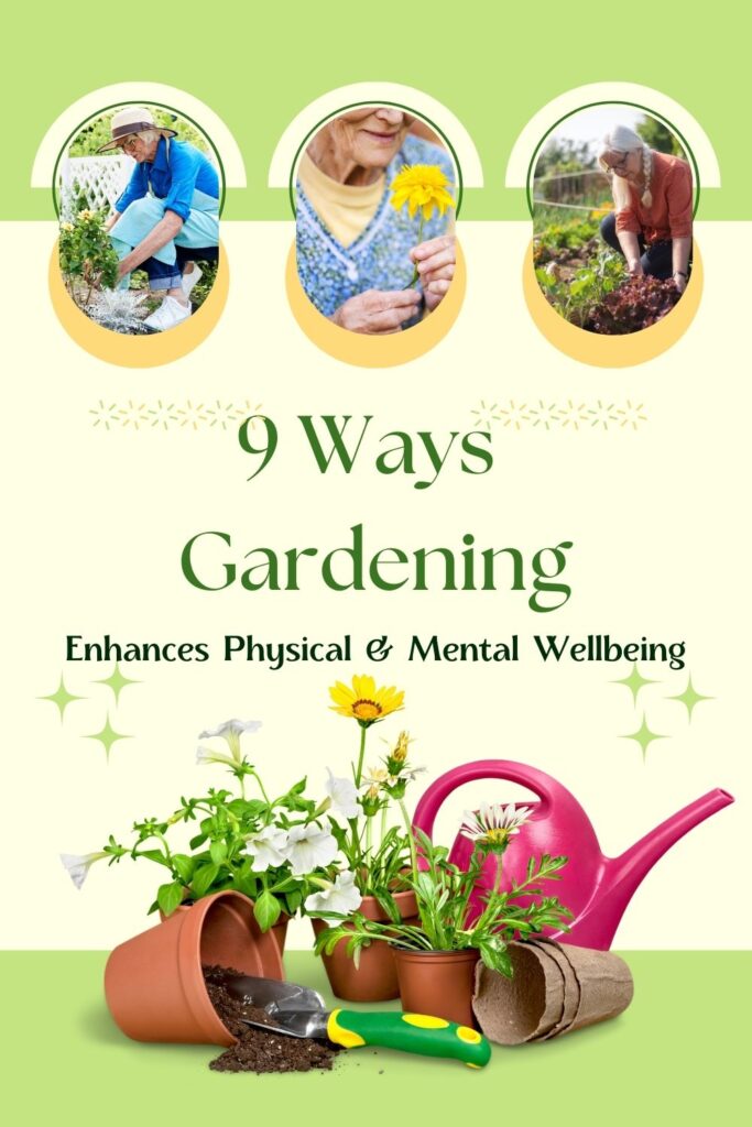 9 ways gardening enhances physical and mental wellbeing